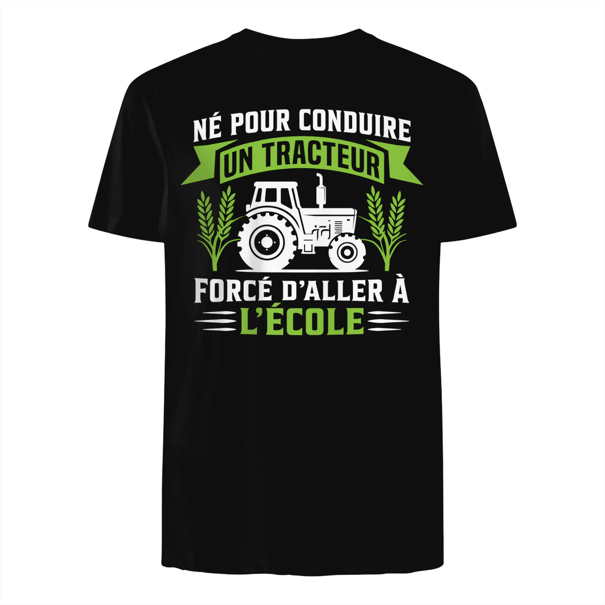 T-shirt "Né pour conduire un tracteur, forcé d'aller à l'école"